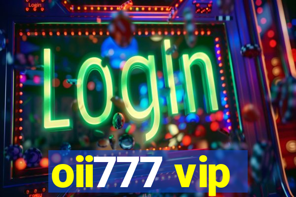 oii777 vip